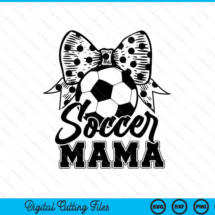Soccer Mama Game Day Mother's Day SVG PNG Digital Printable Files