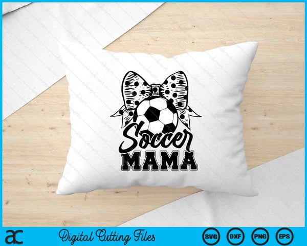 Soccer Mama Game Day Mother's Day SVG PNG Digital Printable Files