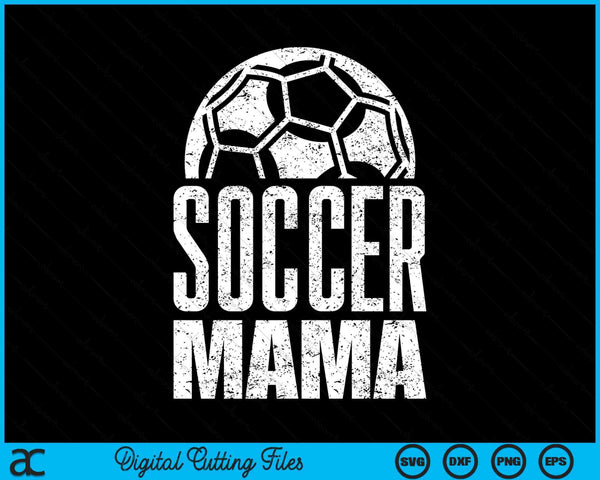 Soccer Mama Player Father's Day SVG PNG Digital Cutting Files