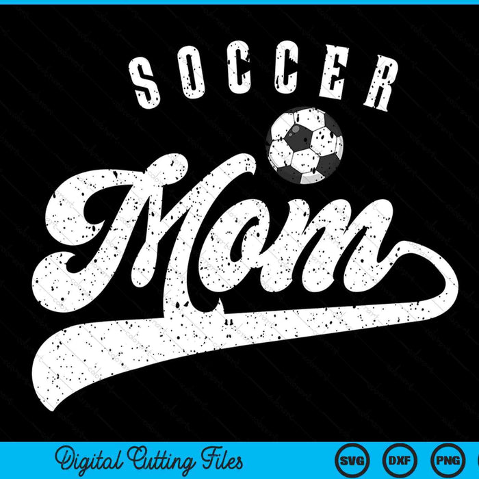 Soccer Mom SVG PNG Digital Cutting Files