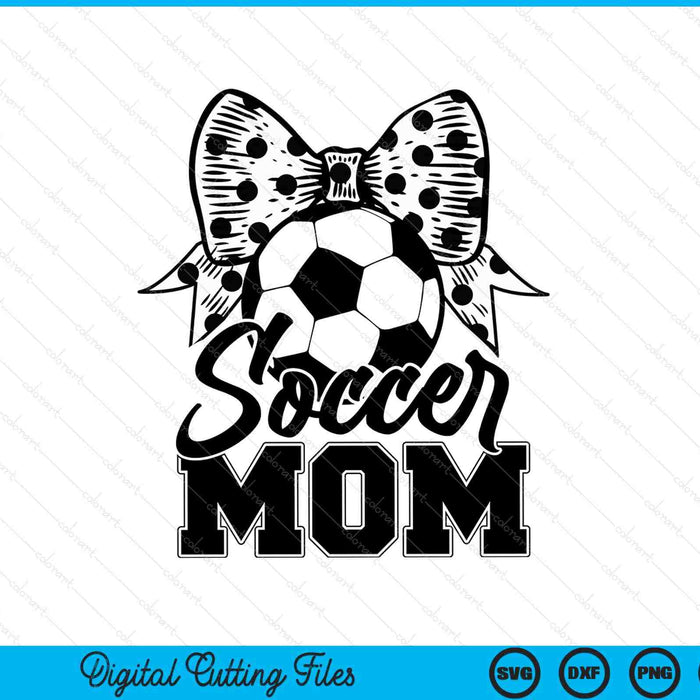 Soccer Mom Game Day Mother's Day SVG PNG Digital Printable Files