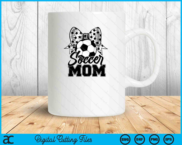 Soccer Mom Game Day Mother's Day SVG PNG Digital Printable Files