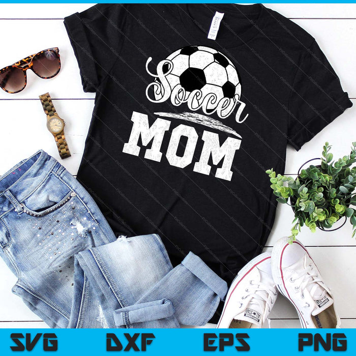 Soccer Mom Soccer Player Game Day Mother's Day SVG PNG Digital Cutting File