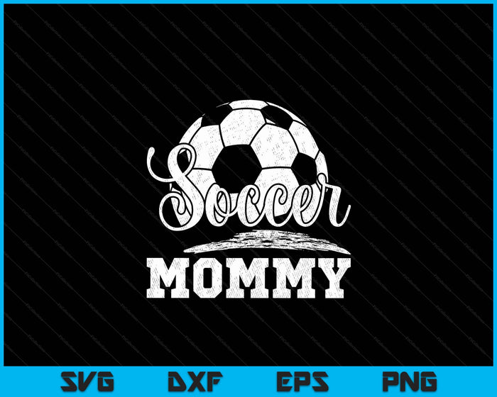 Soccer Mommy Soccer Player Game Day Mother's Day SVG PNG Digital Cutting File