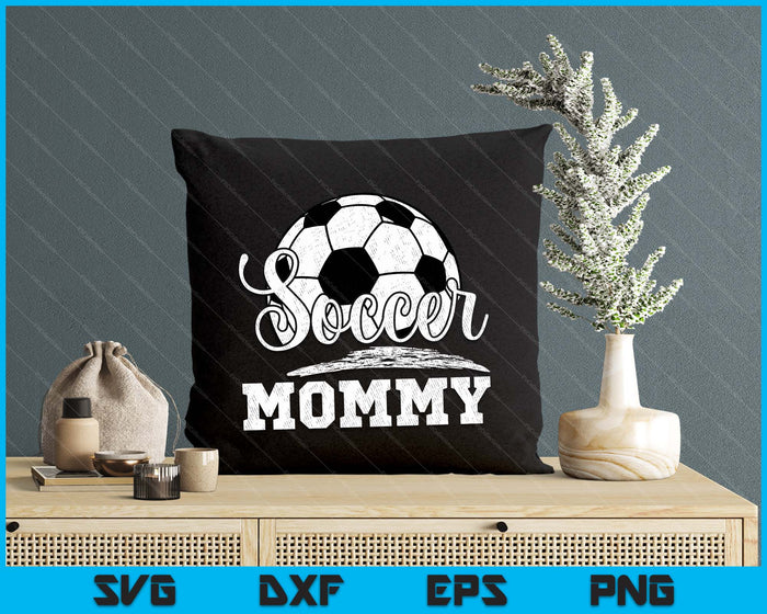 Soccer Mommy Soccer Player Game Day Mother's Day SVG PNG Digital Cutting File