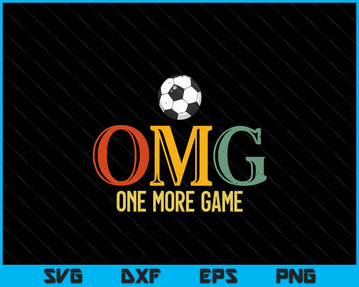 Soccer OMG One More Game Soccer Sports Men Women SVG PNG Digital Cutting Files