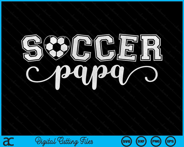 Voetbal Papa Voetbal Sport Minnaar Verjaardag Vaderdag SVG PNG Digitale Snijbestanden