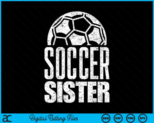 Soccer Sister Player Mother's Day SVG PNG Digital Cutting Files