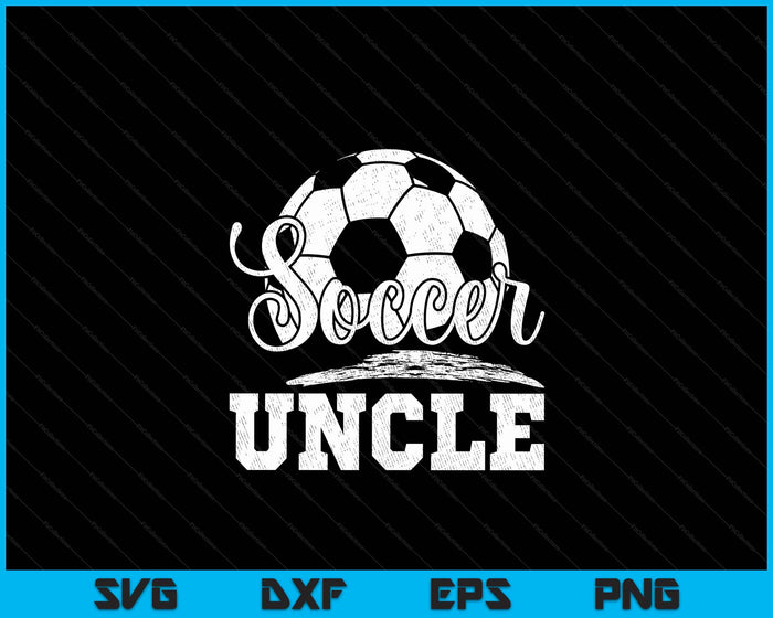 Soccer Uncle Soccer Player Game Day Father's Day SVG PNG Digital Cutting File