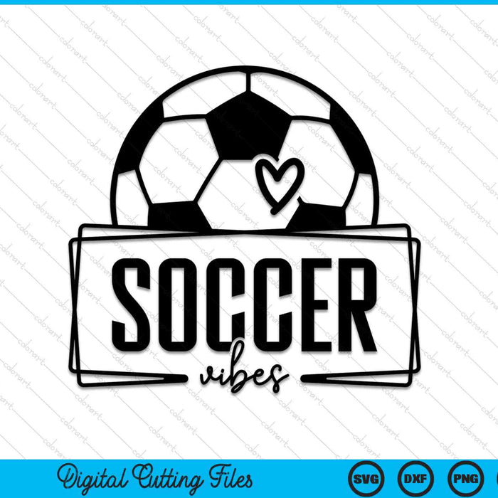 Soccer Vibes Game Day Sports SVG PNG Digital Printable Files