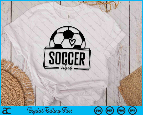 Soccer Vibes Game Day Sports SVG PNG Digital Printable Files