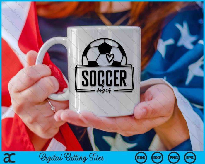 Soccer Vibes Game Day Sports SVG PNG Digital Printable Files