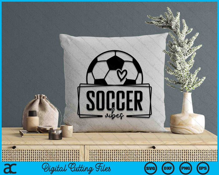 Soccer Vibes Game Day Sports SVG PNG Digital Printable Files