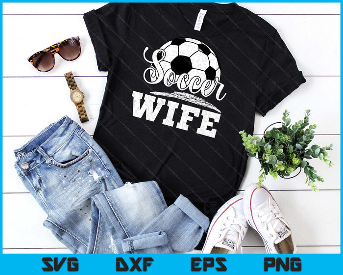 Soccer Wife Soccer Player Game Day Mother's Day SVG PNG Digital Cutting File