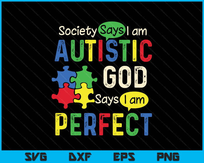 Society Says I'm Autistic Autism Month SVG PNG Digital Printable Files