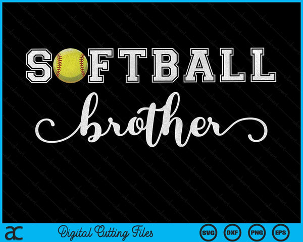 Softball Brother Softball Sport Lover Birthday SVG PNG Digital Cutting Files