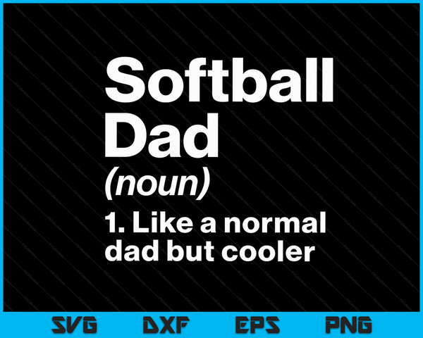 Softball Dad Definition Funny & Sassy Sports SVG PNG Digital Printable Files