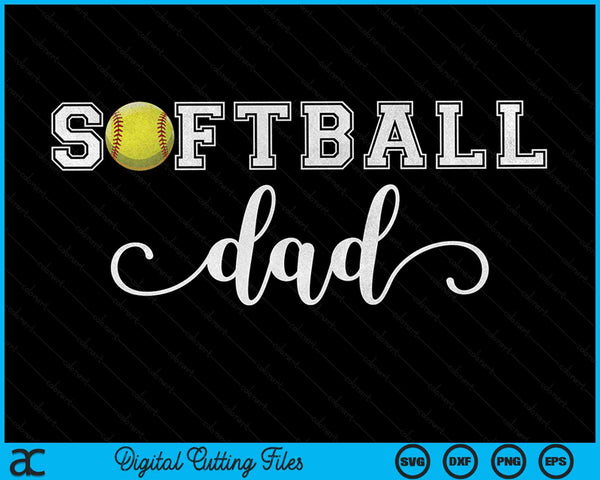 Softball Dad Softball Sport Lover Birthday Fathers Day SVG PNG Digital Cutting Files