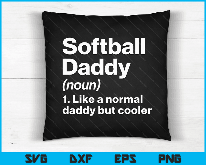 Softball Daddy Definition Funny & Sassy Sports SVG PNG Digital Printable Files