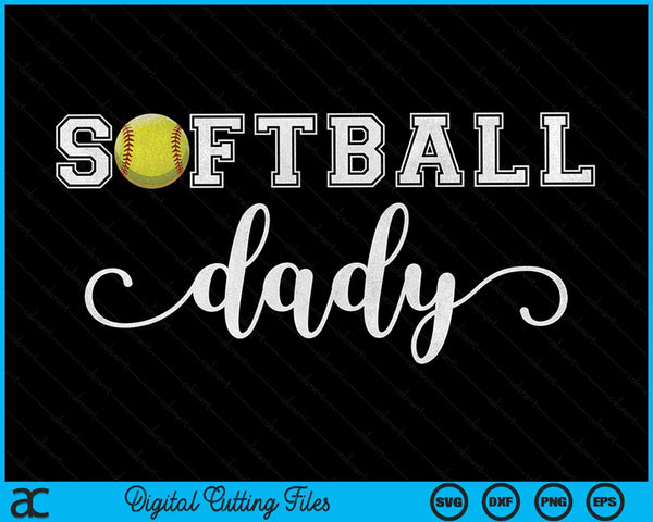 Softball Dady Softball Sport Lover Birthday Fathers Day SVG PNG Digital Cutting Files