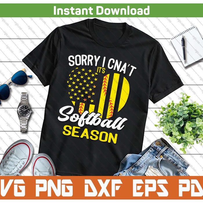 Sorry I Can't It's Softball Season SVG PNG Digital Download