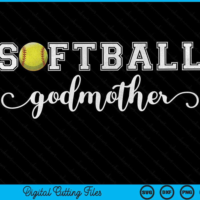 Softball godmother softball sport lover birthday Mothers Day SVG PNG cut file for Cricut