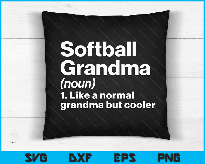 Softball Grandma Definition Funny & Sassy Sports SVG PNG Digital Printable Files