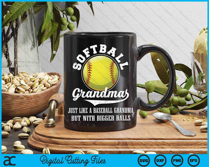 Softball Grandma Like A Baseball Grandma With Bigger Balls Softball SVG PNG Digital Cutting Files