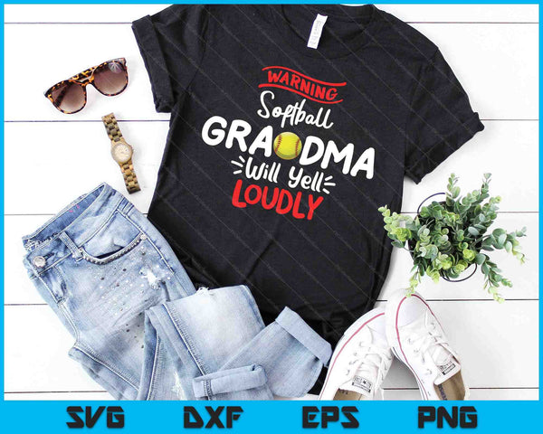 Softball Grandma Warning Softball Grandma Will Yell Loudly SVG PNG Digital Printable Files