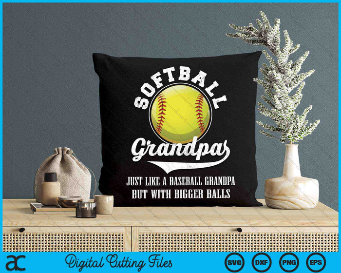 Softball Grandpa Like A Baseball Grandpa With Bigger Balls Softball SVG PNG Digital Cutting Files