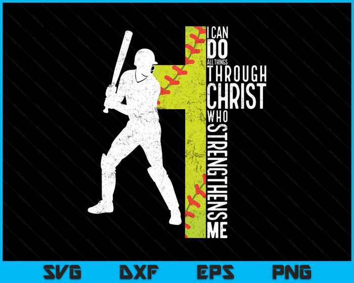 Softball I Can Do All Things Through Christ Who Strengthens Me Philippians 4-13 SVG PNG Digital Printable Files