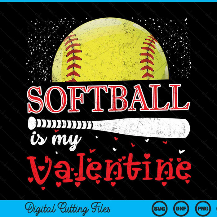 Softball is my Valentine happy Valentine's Day SVG cut file