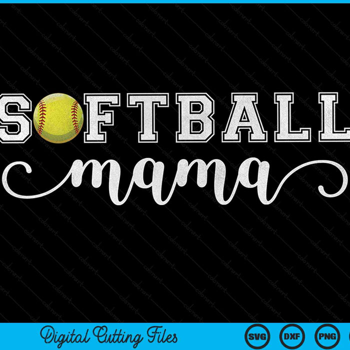 Softball mama softball sport lover birthday Mothers Day SVG PNG cut file for Cricut