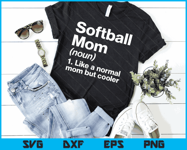 Softball Mom Definition Funny & Sassy Sports SVG PNG Digital Printable Files