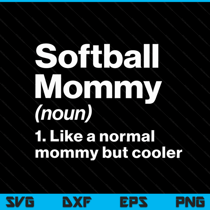 Softball mommy definition sassy sports SVG cut file