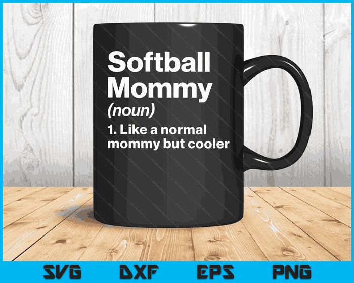 Softball Mommy Definition Funny & Sassy Sports SVG PNG Digital Printable Files