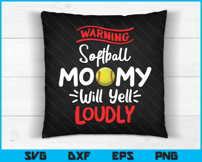 Softball Mommy Warning Softball Mommy Will Yell Loudly SVG PNG Digital Printable Files