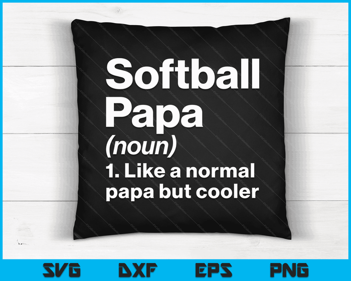 Softball Papa Definition Funny & Sassy Sports SVG PNG Digital Printable Files