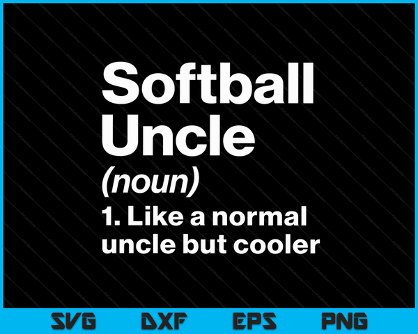 Softball Uncle Definition Funny & Sassy Sports SVG PNG Digital Printable Files