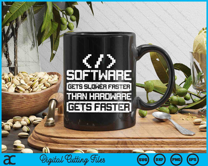 Software Gets Slower Faster Than Hardware Gets Faster Programmer SVG PNG Digital Cutting Files