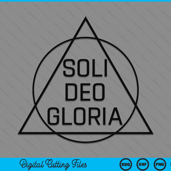Soli deo Gloria five solas reformed theology SVG cut file