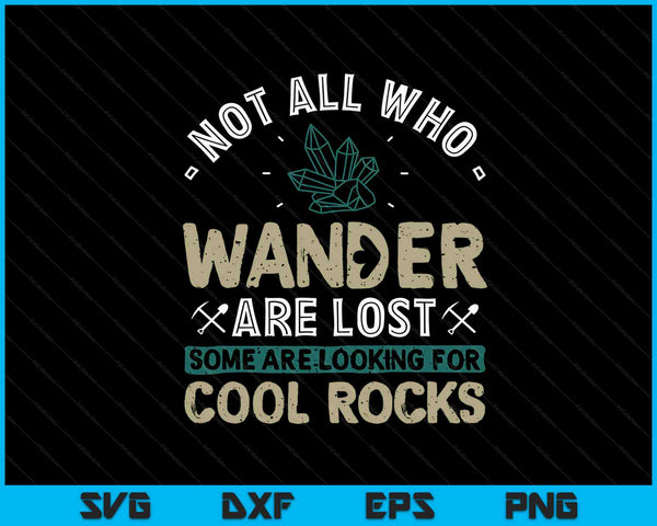 Some Are Looking For Cool Rocks Geologist Geode Hunter SVG PNG Digital Cutting Files