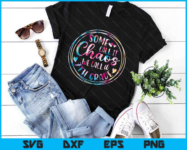 Some Call It Chaos We Call It 7th Grade Teacher Appreciation SVG PNG Digital Printable Files