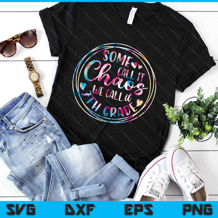 Some Call It Chaos We Call It 7th Grade Teacher Appreciation SVG PNG Digital Printable Files