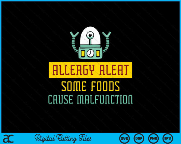 Some foods cause malfunction allergy alert robot SVG cut file