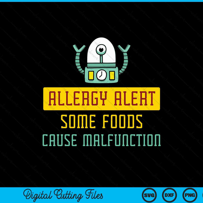 Some foods cause malfunction allergy alert robot SVG cut file