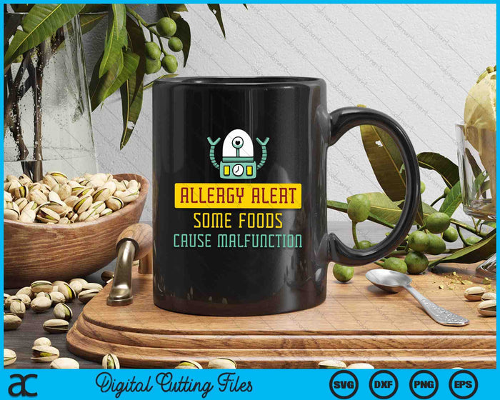 Some Foods Cause Malfunction Funny Allergy Alert Robot SVG PNG Digital Printable Files