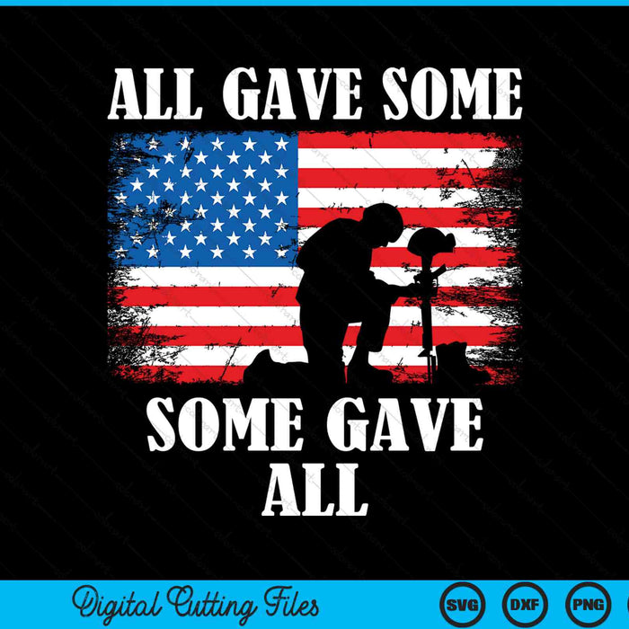 Some Gave All Memorial Veterans Day Partiotic USA Military SVG PNG Digital Cutting Files