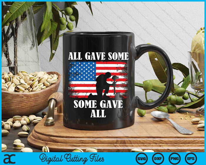 Some Gave All Memorial Veterans Day Partiotic USA Military SVG PNG Digital Cutting Files