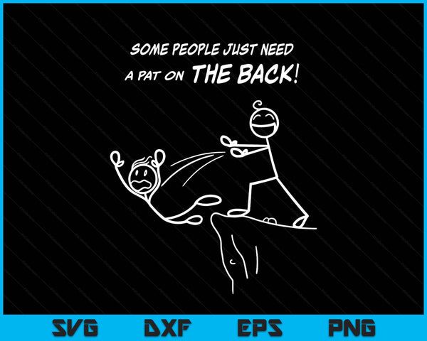 Some people just need a pat on the back SVG cut file
